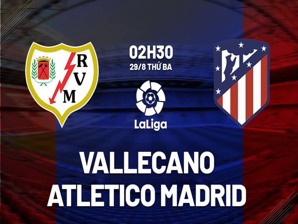 Soi kèo Vallecano vs Atletico Madrid
