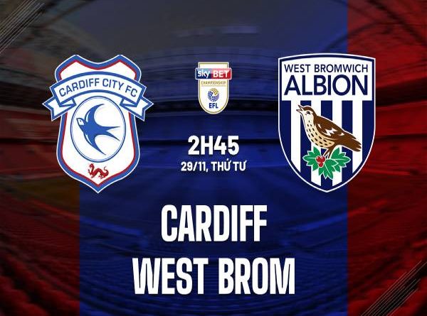 Soi kèo Nhận định Cardiff vs West Brom