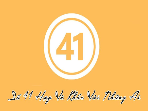 Ý nghĩa con số 41 trong các tình huống đặc biệt