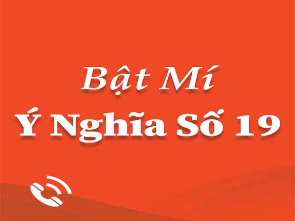Ý nghĩa con số 19 trong thần số học
