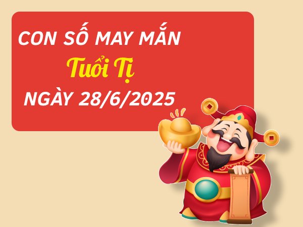 Đi tìm con số khai mở vận may tuổi Tị ngày 28/6/2025