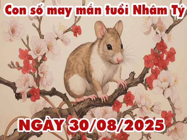 Con số lộc phát tuổi Nhâm Tý ngày 30/8/2025 thứ 7 hôm nay
