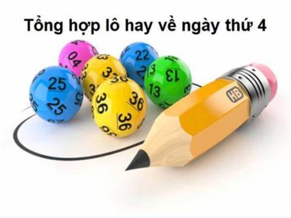 Tổng hợp lô hay về thứ 4 theo từng nhóm lô hay về thứ 4