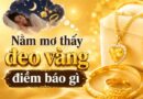 Mách bạn nằm mơ thấy đeo vàng điềm báo gì để hốt bạc