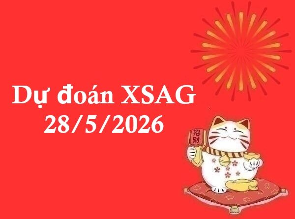 Dự đoán XSAG 28/5/2026