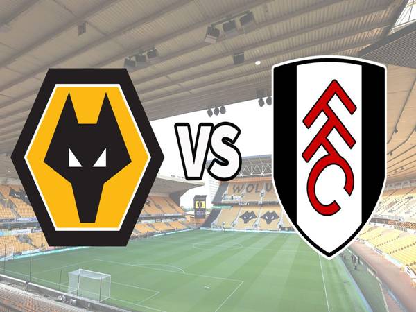Soi kèo bóng đá Wolves với Fulham 21h00 ngày 17/5