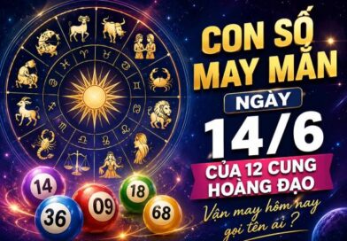 Con số may mắn ngày 14/6 của 12 cung hoàng đạo ai nhiều cơ hội