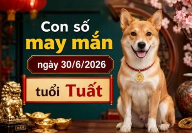 Luận giải những con số may mắn ngày 30/6/2026 tuổi Tuất