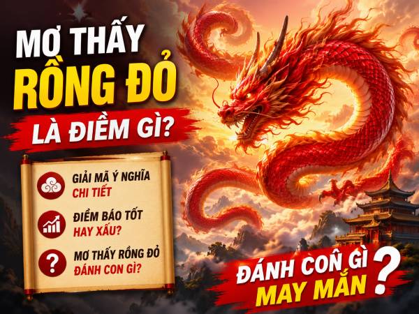 Mơ thấy rồng đỏ là điềm gì